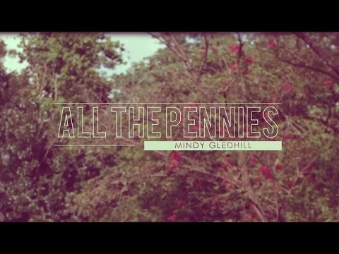 All the pennies. Mindy Gledhill